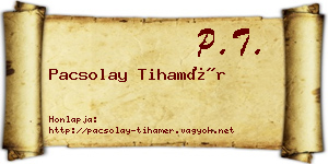 Pacsolay Tihamér névjegykártya
